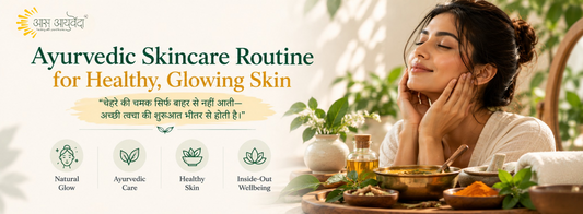 Ayurvedic Skincare Routine for Healthy, Glowing Skin